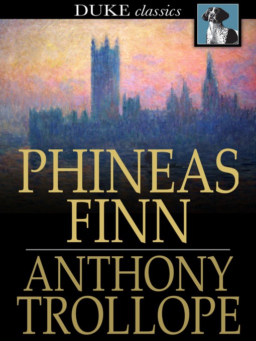 Title details for Phineas Finn: The Irish Member by Anthony Trollope - Available